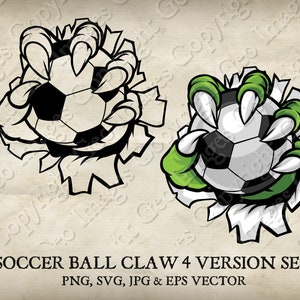 May include: A black and white soccer ball is being held by a black claw that is breaking through a white background.  A green and white soccer ball is being held by a green claw that is breaking through a white background.  The text "SOCCER BALL CLAW 4 VERSION SET" is below the images.  The text "PNG, SVG, JPG & EPS VECTOR" is below the first line of text.