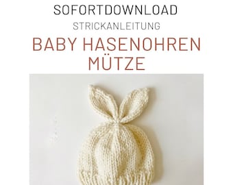 Baby Hasenmütze| Strick-Anleitung auf Deutsch und Englisch | Digitaler Download  | Hasenohren Mütze stricken | DIN A4, 4 Seiten, Bilder, PDF