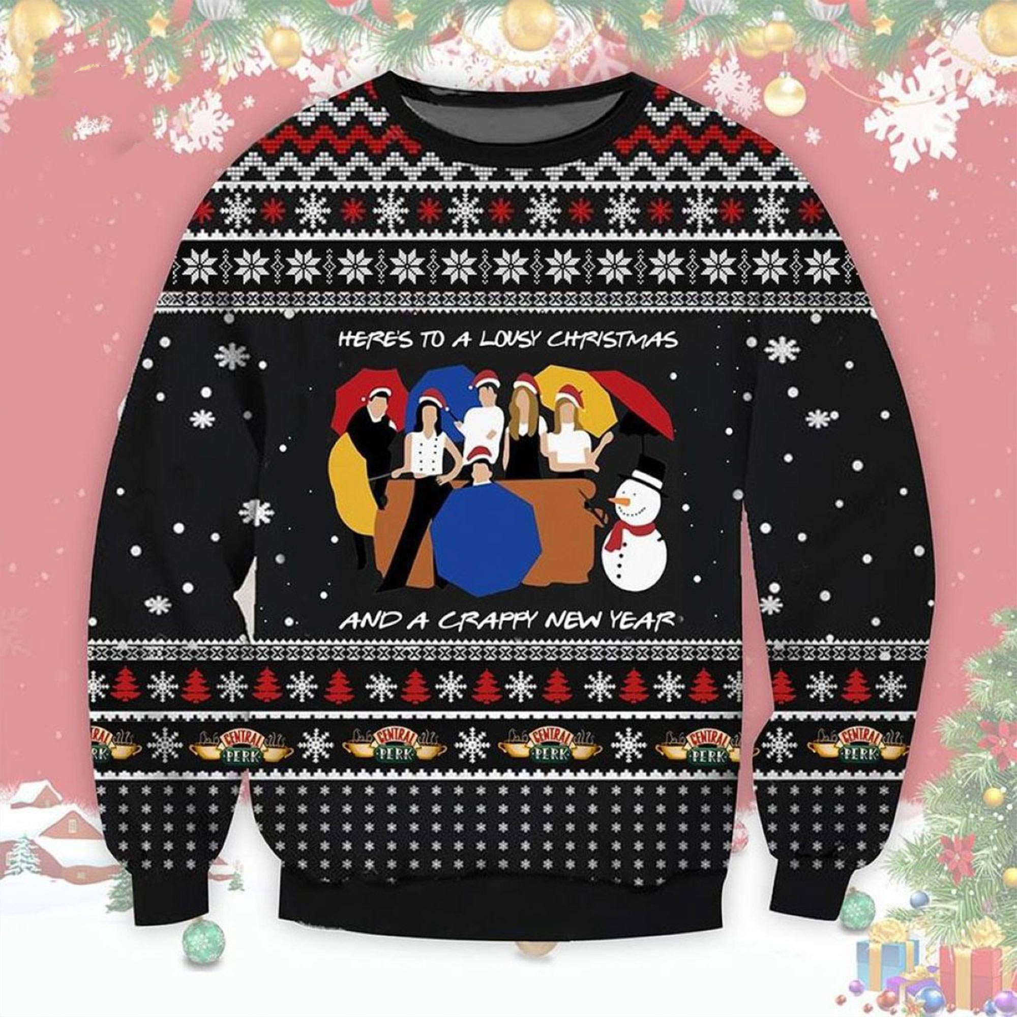 Discover Friends Here's To A Lousy Christmas Ugly Sweater Christmas 3D Sweater