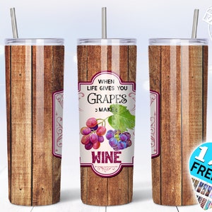 Gobelet "When Life gives you grapes make wine"  sublimation, sublimation vin pour gobelet, Sublimation de 20 oz