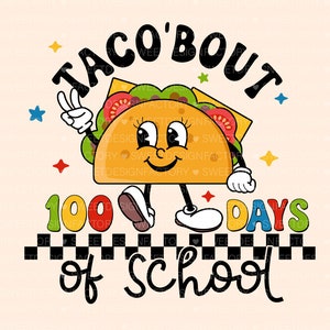 Taco bout 100 jours d'école PNG, 100 jours d'école png, Groovy PNG, 100e jour d'école, Rétro 100 jours d'école, sublimation scolaire