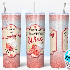 Gobelet Sweet as strawberry wine sublimation, sublimation vin de fraise, Sublimation de 20 oz, Sublimation  gobelet conique et droit,