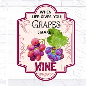 When live gives you  grapes make wine png, wine sublimation design, wine retro label png, alcohol label png, drink sublimation png