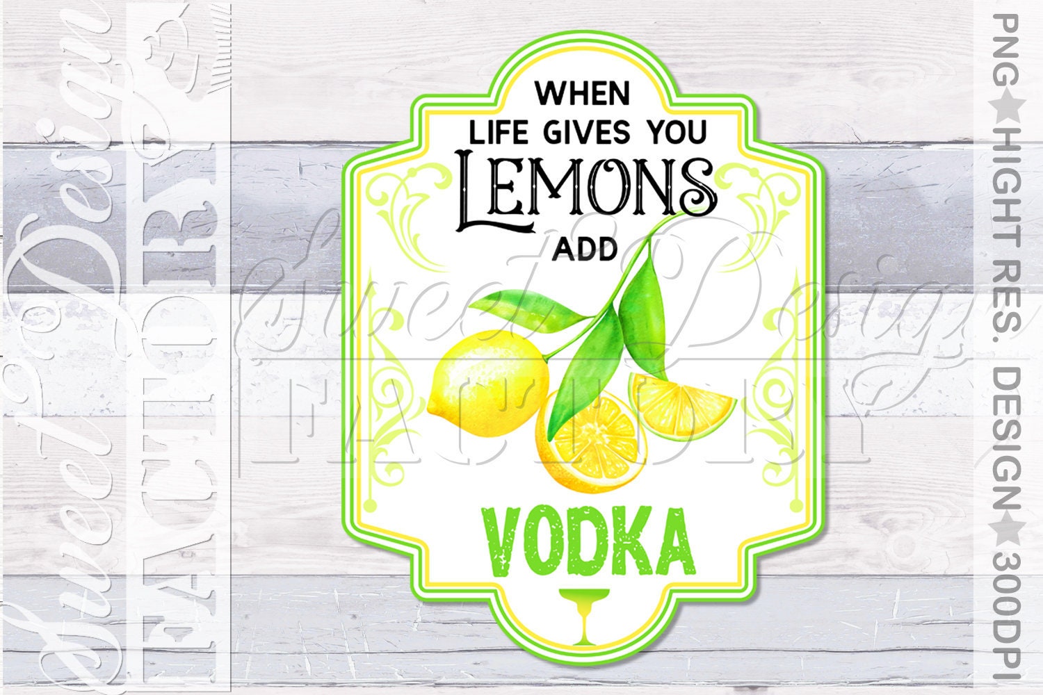 When Life Gives You Lemons Add Vodka PNG Lemon Label Etsy