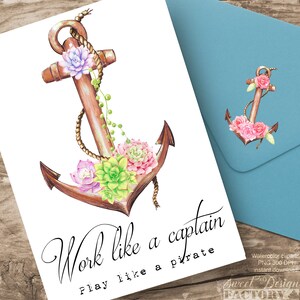 Peut inclure: Illustration aquarelle d'une ancre brune avec des succulentes vertes et roses et une corde. Le texte "Work like a captain Play like a pirate" est &eacute;crit sous l'ancre.