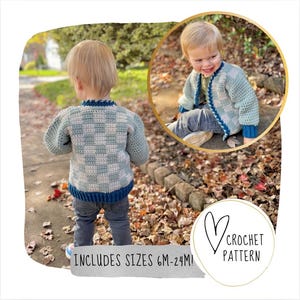 May include: A crochet pattern for a checkered cardigan for a baby or toddler. The pattern includes sizes 6 months to 24 months. The cardigan is blue and white with a blue trim. The image shows a child wearing the cardigan in a fall setting.
