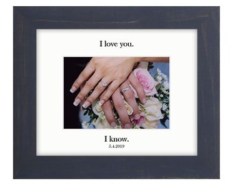 8x10 I Love You I Know Picture Frame