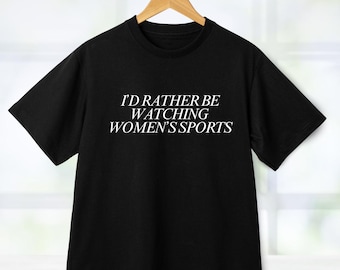 Tytuł: Wolałabym oglądać damską koszulkę sportową – WNBA Tee | Wspieraj kobiety w sporcie | Koszulka sportowa feministyczna | Damska koszulka dla fanki sportu