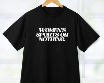 Frauen Sport oder nichts. Shirt Support Frauen im Sport Feministisches Grafik-T-Shirt WNBA, NWSL, Öffner der Gleichstellung der Geschlechter im Sport Geschenk für Sportfans