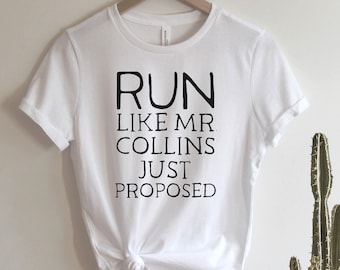 Run Like Mr. Collins Just Proposed Women's Fit T-Shirt, Pride and Prejudice shirt, Jane Austen tshirt, Literature, Book Lover, Gift
