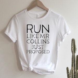 Run Like Mr. Collins Just Proposed Women&#39;s Fit T-Shirt, Pride and Prejudice shirt, Jane Austen tshirt, Literature, Book Lover, Gift