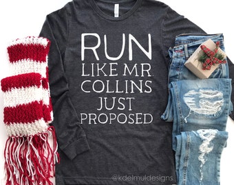 Run Like Mr. Collins Just Proposed long-sleeve t-shirt, Pride and Prejudice shirt, Jane Austen tshirt, Literature Lover, Book Lover, Gift