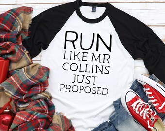 Run Like Mr. Collins Just Proposed 3/4 sleeve raglan shirt, Pride and Prejudice, Jane Austen, Literature Lover, Book Lover, Gift