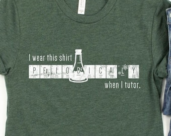 CC Tutor Periodically Pun T-Shirt, Classical Conversations, Science, Elements, Cycle 3, Gift
