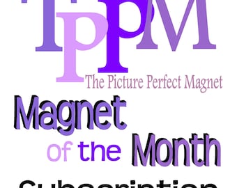 Magnet of the Month Club - Subscription - Seasonal/Holiday Themes - The Gift that comes Every Month!