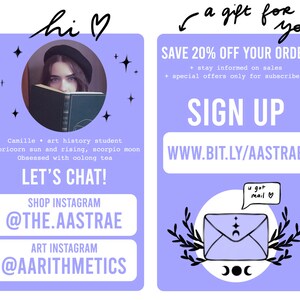 May include: Purple and white graphic with a woman's face and text that says "hi" with a heart. The text below says "Camille art history student Capricorn sun and rising, scorpio moon Obsessed with oolong tea LET'S CHAT! SHOP INSTAGRAM @THE.AASTRAE ART INSTAGRAM @AARITHMETICS". The right side of the graphic is purple and white with text that says "a gift for you SAVE 20% OFF YOUR ORDER + stay informed on sales + special offers only for subscribers SIGN UP WWW.BIT.LY/AASTRAE". There is a cartoon envelope with a heart and text that says "u got mail" above it.