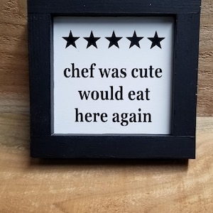 kitchen sign chef was cute would eat here again wooden sign