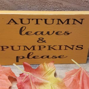 autumn leaves and pumpkins please wooden sign orange and brown