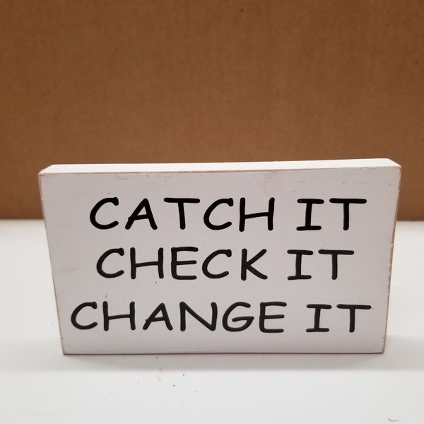 catch it check it change it wood sign office decoration sign gift