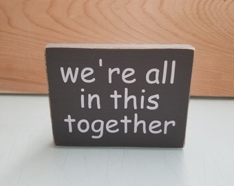 we're all in this together wood sign mental health quote sign farmhouse primitive wooden sign
