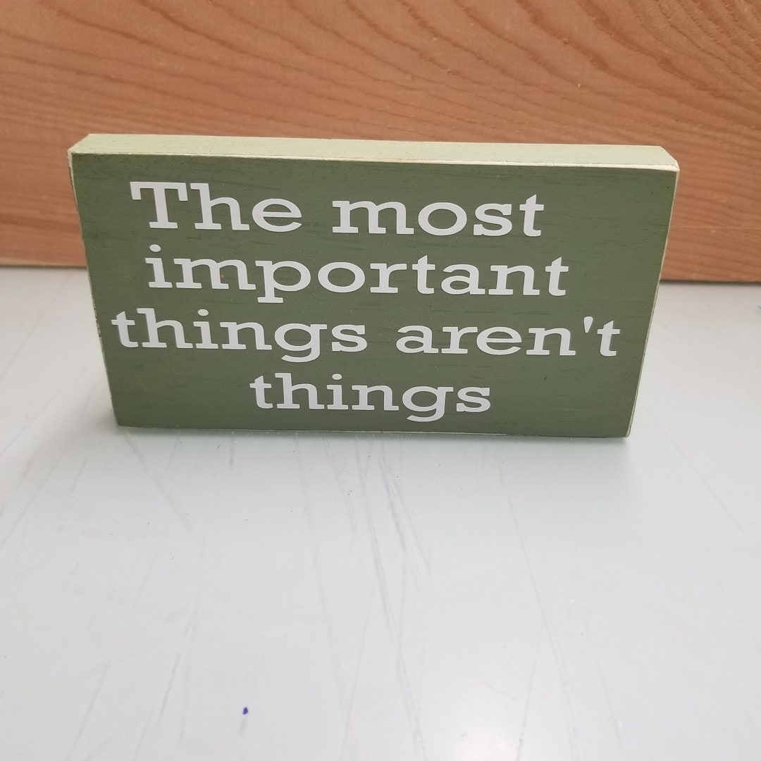The Most Important Things Aren't Things Wood Quote Sign Etsy UK