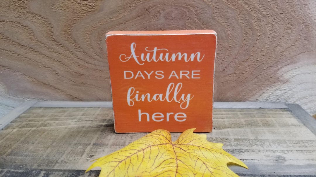 Autumn Days Are Finally Here Wood Sign Fall Quote Sign Autumn Wood Sign ...