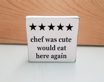 chef was cute would eat here again wood sign kitchen humor sign farmhouse wooden sign gift for anyone