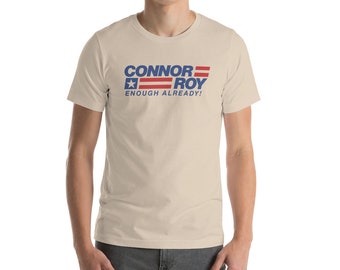 Connor Roy Enough Already - Succession inspired Unisex T-Shirt