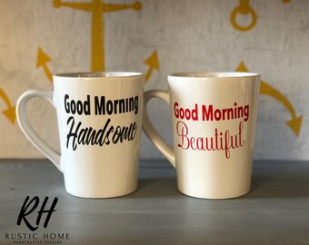 Good Morning Handsome & Good Morning Beautiful Coffee Mugs // His and Her Mugs // Coffee Cup //