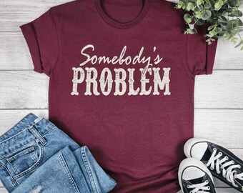 Somebody's Problem Graphic Tee