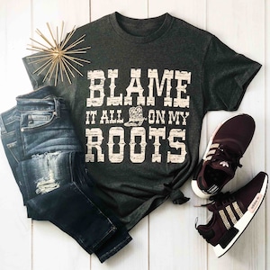 Blame It All On My Roots Tee, Country music T-shirt, cute womens shirt, Concert T-shirt, Southern Rodeo graphic cowgirl western tee shirt