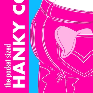 May include: A pink illustration of a person wearing jeans with a pink handkerchief in the back pocket. The text "the pocket sized HANKY CODE" is on the left side of the image.