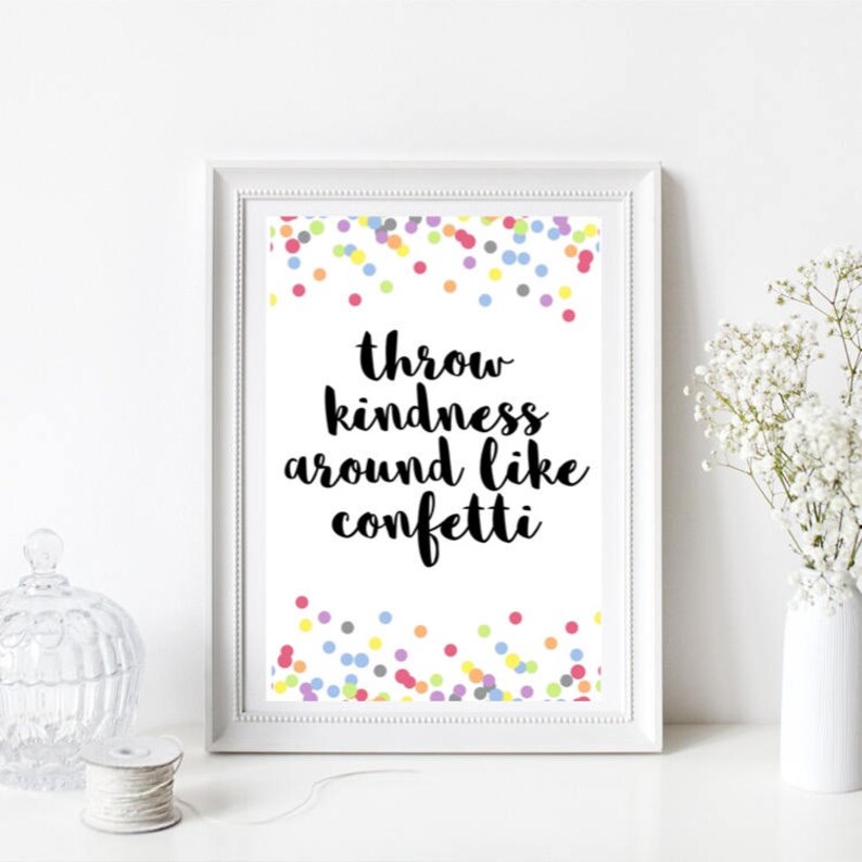 Throw Kindness Around Like Confetti Quote Home Print Wall Etsy