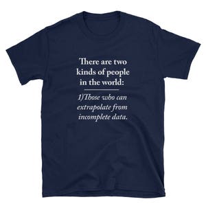 Those Who Can Extrapolate From Incomplete Data T-shirt - Etsy