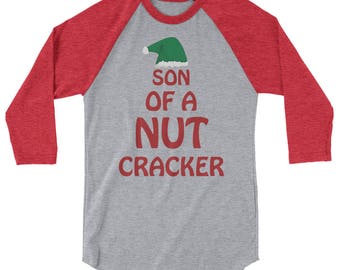 Funny Elf Son of a Nut Cracker Shirt - Long Sleeve Christmas Gift 3/4 sleeve raglan shirt