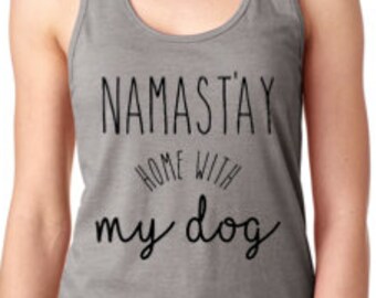 Namastay Home with My Dog Tank