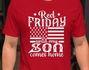 Red Friday Kids T-Shirt Until My Son Daughter Customizable Comes Home American Flag Matching Military Family Tee Shirt | Baby to Adult 5XL