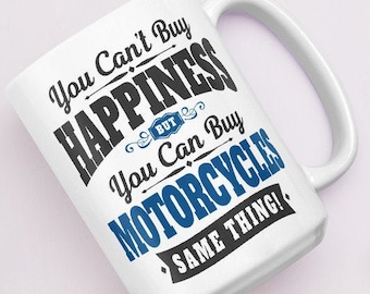 Motorcyclist Can’t Buy Happiness But You Can Buy Motorcycles Mug | 11 oz or 15 oz Ceramic Coffee Cup | Biker Gift