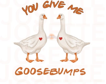 Adorable- You Give me Goosebumps Geese! -  PNG- High Quality -  300 DPI