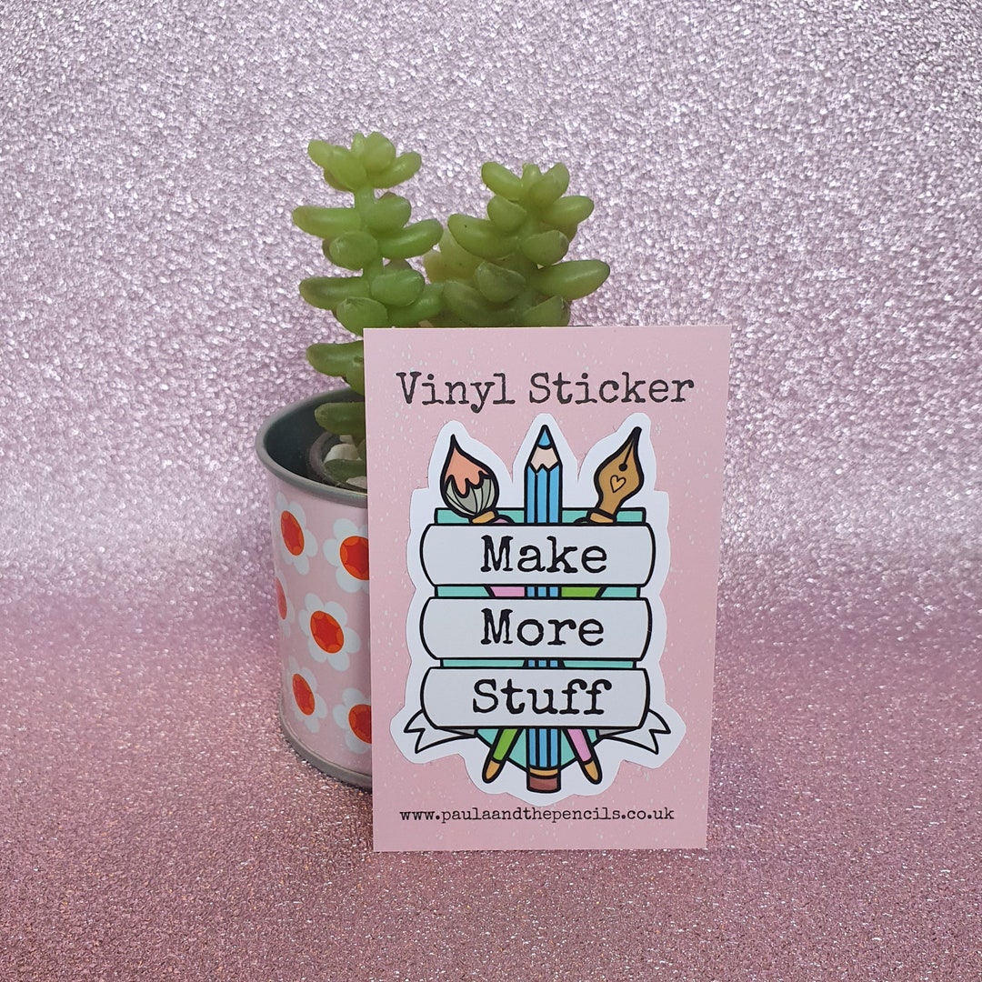 Make More Stuff Vinyl Sticker - Artist Inspiration - Etsy