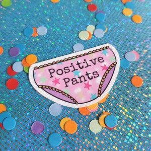 Positive Pants Vinyl Sticker - Positivity Inspiration