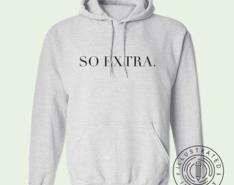 so extra hoodie