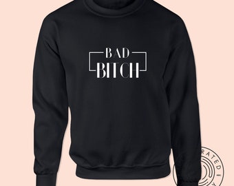 Bitch SWEATER JUMPER hipster swag SWEATSHIRT