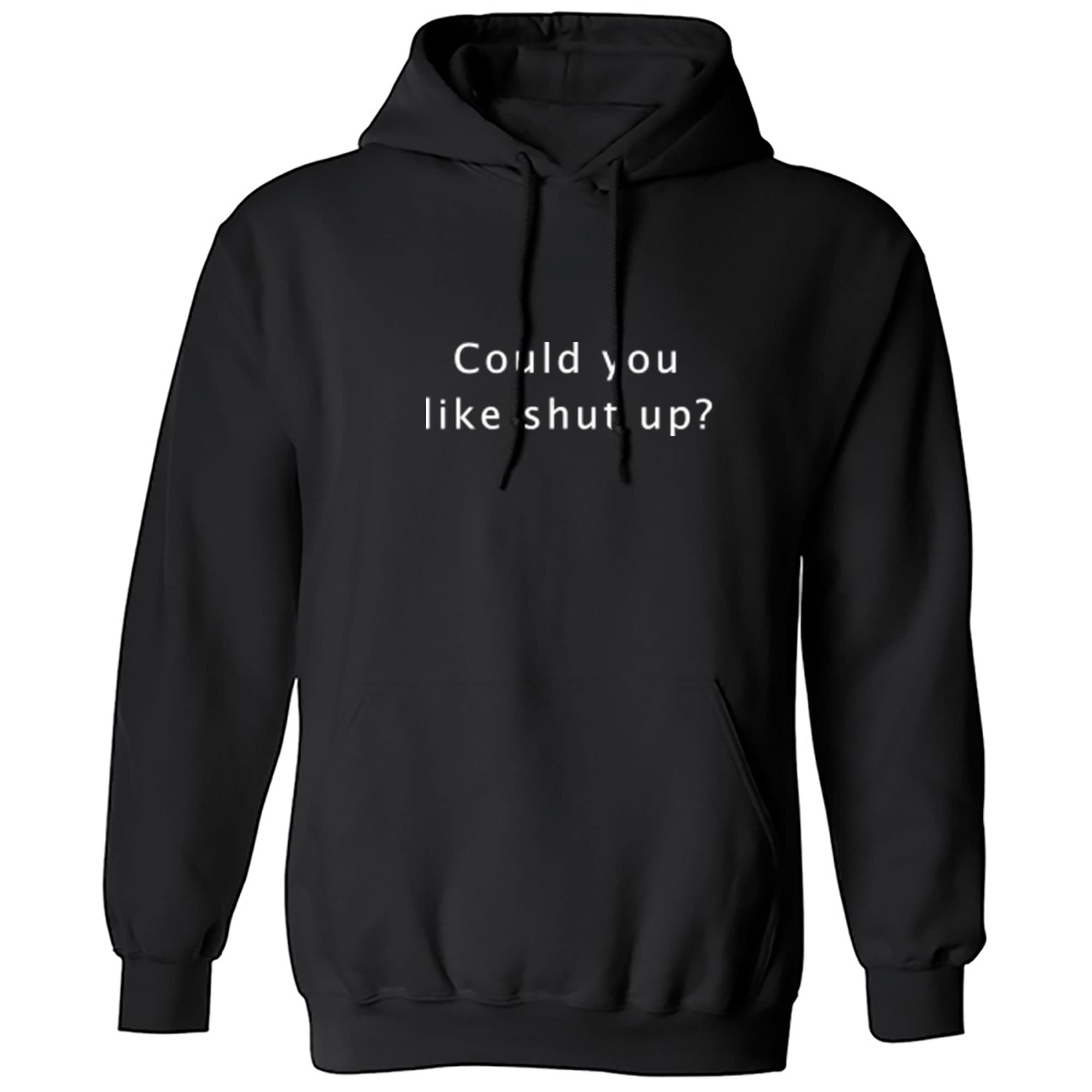 Could You Like Shut Up Unisex Fit Hoodie Hooded Sweatshirt - Etsy UK