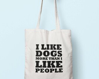 I Like Dogs More Than I Like People Tote Bag Long Handles TB0440