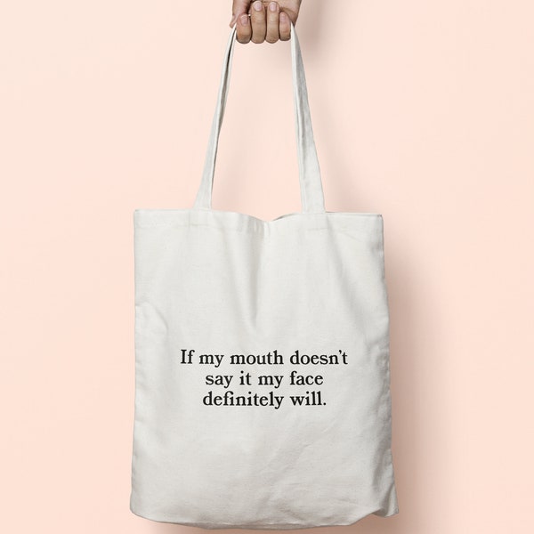 Si ma bouche ne le dit pas, mon visage va certainement tote bag longues poignées K2603