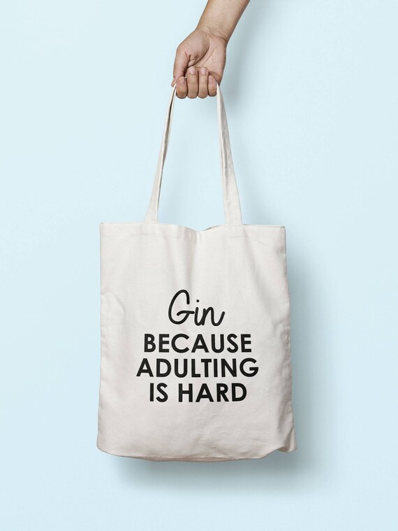 Gin Because Adulting is Hard Tote Bag Long Handles TB1780 Etsy
