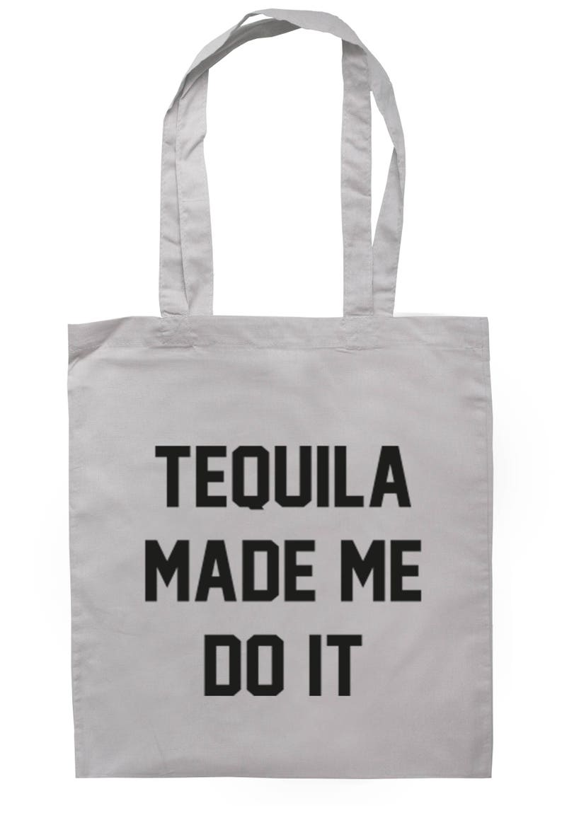 Tequila Made Me Do It Tote Bag Long Handles TB0015 Etsy