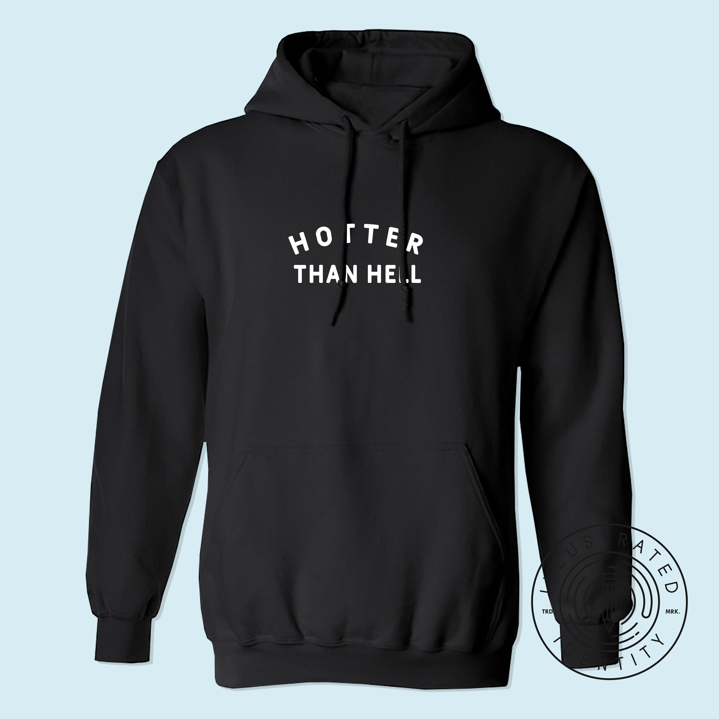 Hotter Than Hell Unisex Fit Hoodie 