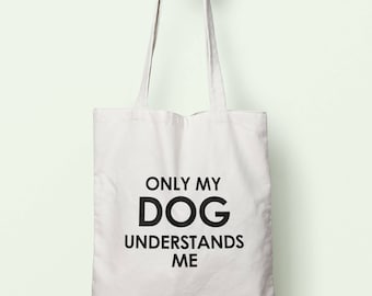 Only My Dog Understands Me Tote Bag Long Handles TB1338